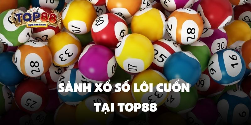 


Sảnh xổ số lôi cuốn tại Top88