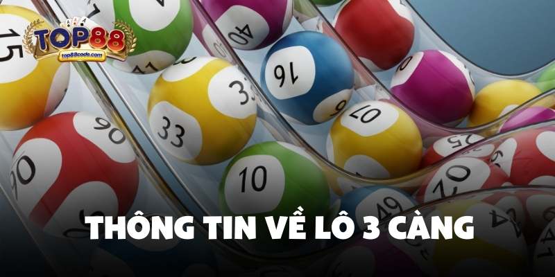 Thông tin về lô 3 càng Thông tin về lô 3 càng