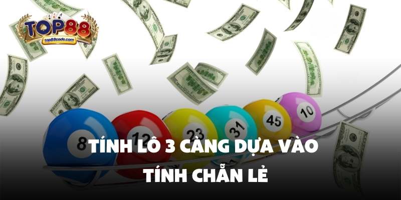 Tính lô 3 càng dựa vào tính chẵn lẻ Tính lô 3 càng dựa vào tính chẵn lẻ